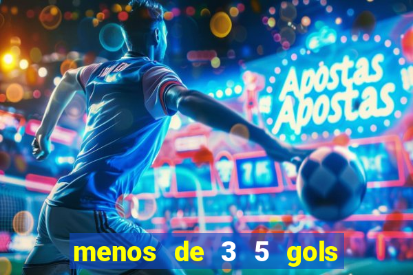 menos de 3 5 gols o que significa